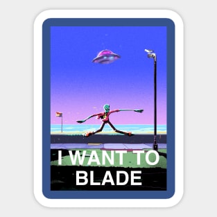 I Want To Blade Sticker